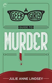 A geek girl's guide to murder cover image