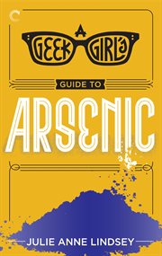 A geek girl's guide to arsenic cover image