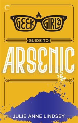 Cover image for A Geek Girl's Guide to Arsenic