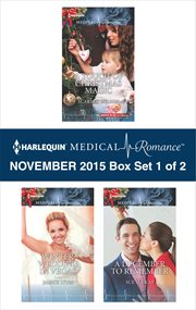 Harlequin medical romance November 2015 : a touch of Christmas magic\Winter wedding in Vegas\A December to remember. Box set 1 of 2 cover image