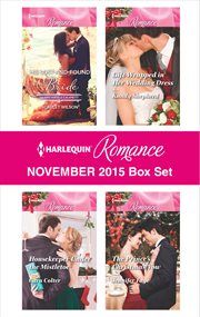 Harlequin romance November 2015 box set : His lost-and-found bride\Housekeeper under the mistletoe\Gift-wrapped in her wedding dress\The prince's Christmas vow cover image