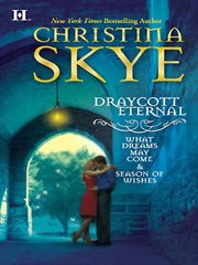Draycott eternal : what dreams may come/season of wishes cover image