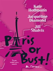 Paris or bust! : romancing roxanne?/daddy come lately/love is in the air cover image