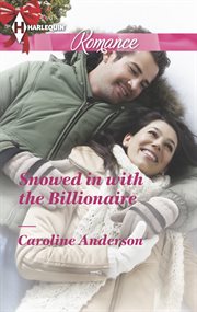 Snowed In With The Billionaire Snowed In With The Billionaire