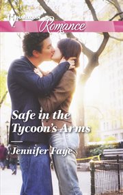 Safe in the tycoon's arms cover image