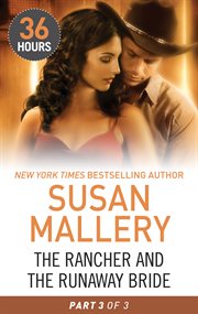 The rancher and the runaway bride. Part 3 cover image