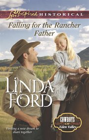 Falling for the rancher father cover image