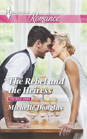 The rebel and the heiress cover image