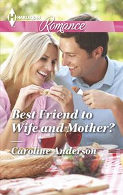 Best friend to wife and mother? cover image