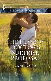 The playboy doctor's surprise proposal cover image