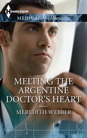 Melting the Argentine Doctor's Heart cover image