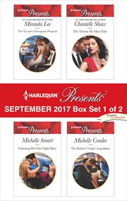 Harlequin presents September 2017 : The tycoon's outrageous proposal ; Claiming his one-night baby ; The throne he must take ; The Italian's virgin acquisition. Box set 1 of 2 cover image