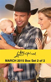 Harlequin Love Inspired March 2015 : box set 2 of 2 ; The cowboy's forever family ; Finding his way home ; Engaged to the single mom cover image