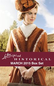 Love Inspired historical March 2015 box set ; : Would-be wilderness wife ; Hill country courtship ; The Texan's inherited family ; The daddy list cover image