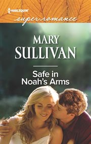 Safe in Noah's arms cover image