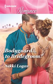 Bodyguard-- to bridegroom? cover image