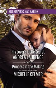 His lover's little secret & Princess in the making cover image