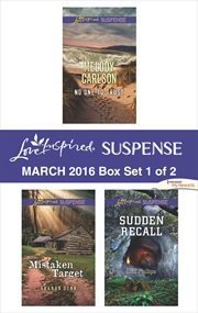 Love Inspired Suspense March 2016 - Box Set 1 of 2 : No One to Trust\Mistaken Target\Sudden Recall cover image
