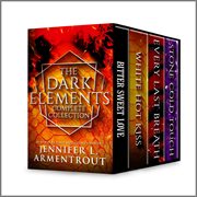 Jennifer L. Armentrout The Dark Elements Complete Collection : Books #0.5-3 cover image