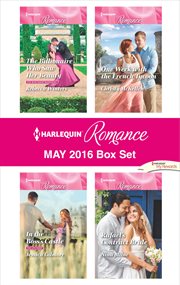 Harlequin romance may 2016 box set : the billionaire who saw her beauty\in the boss's castle\rafael's contract bride\one week with the french tycoon cover image