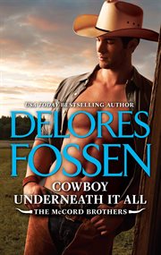 Cowboy underneath it all : HQN prequel novella cover image
