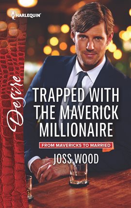 Cover image for Trapped with the Maverick Millionaire