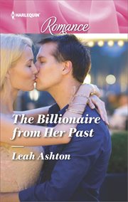 The billionaire from her past. A Billionaire Romance cover image