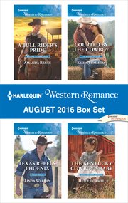 Harlequin western romance : A bull rider's pride ; Texas rebels: Phoenix ; Courted by the cowboy ; Kentucky cowboy's baby. August 2016 box set cover image