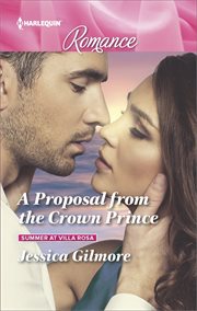 A proposal from the crown prince. A Sweet Royal Romance cover image