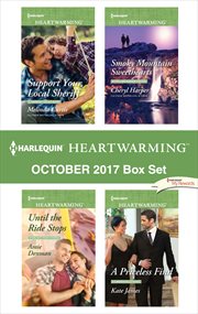 Harlequin heartwarming October 2017 box set : Support your local sheriff ; Until the ride stops ; Smoky Mountain sweethearts ; A priceless find cover image