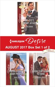 Harlequin desire August 2017 : The CEO's nanny affair ; The Texan's baby proposal ; From temptation to twins. Box set 1 of 2 cover image