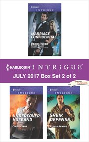 Harlequin intrigue July 2017 : Marriage confidential ; Undercover husband ; Sheik defense. Box set 2 of 2 cover image