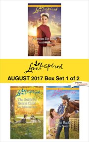 Harlequin love inspired august 2017--box set 1 of 2 : A Groom for Ruby\The Soldier's Secret Child\Texas Daddy cover image