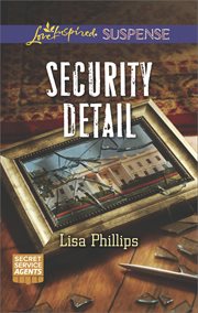 Security detail. A Suspenseful Romance of Danger and Faith cover image