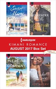 Harlequin Kimani romance August 2017 box set : Secret Miami nights ; the pleasure of his company ; Surrender to me ; In the market for love cover image