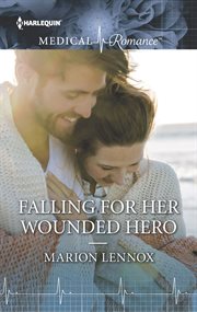 Falling for her wounded hero cover image