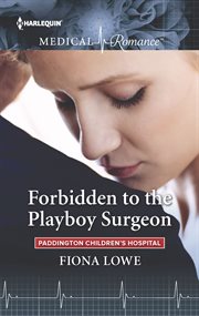 Forbidden to the playboy surgeon cover image