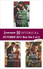 Harlequin historical October 2017 : Western Christmas brides ; His mistletoe wager ; the viking warrior's bride. Box set 2 of 2 cover image
