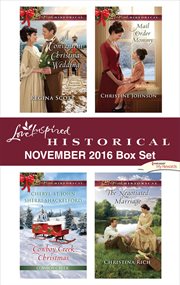 Harlequin love inspired historical november 2016 box set : a Convenient Christmas Wedding, Mail order mommy, Cowboy Creek Christmas, The Negotiated Marriage cover image