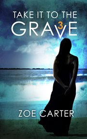 Take it to the grave. Part 3 of 6 cover image