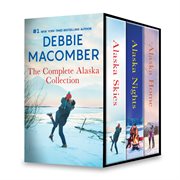 Debbie Macomber The Complete Alaska Collection : Books #1-6 cover image