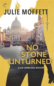 No Stone Unturned : a Lexi Carmichael mystery cover image