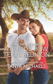 Home on the ranch: a cupid's bow, texas reunion cover image