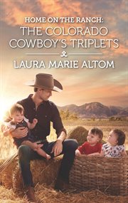Home on the ranch : the Colorado cowboy's triplets cover image