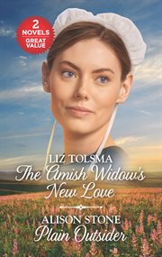 The Amish widow's new love : and Plain outsider cover image