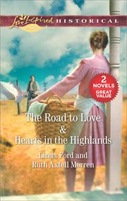 The road to love ; : & Hearts in the Highlands cover image