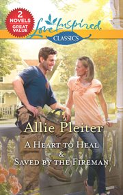A heart to heal ; : &, Saved by the fireman cover image