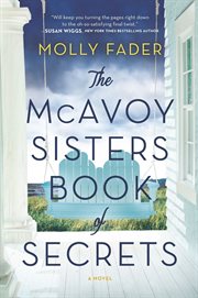The Mcavoy sisters book of secrets : a novel cover image