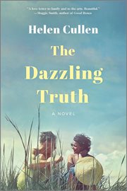 The dazzling truth : a novel cover image