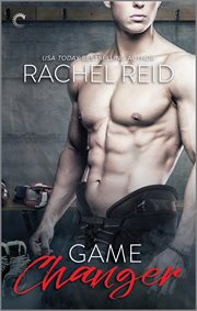 Game Changer--A Gay Sports Romance : Game Changers Series, Book 1 cover image